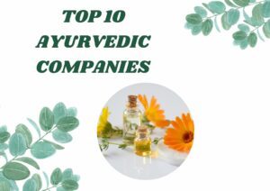 Top 10 Ayurvedic Companies in India