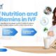 Nutrition and Multivitamins in IVF